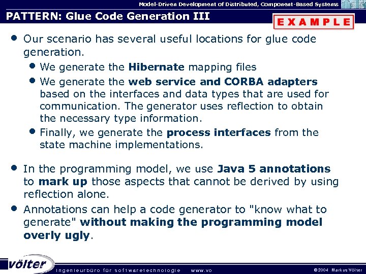 Model-Driven Development of Distributed, Component-Based Systems PATTERN: Glue Code Generation III • Our scenario