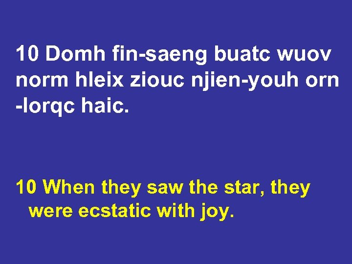 10 Domh fin-saeng buatc wuov norm hleix ziouc njien-youh orn -lorqc haic. 10 When