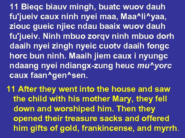 11 Bieqc biauv mingh, buatc wuov dauh fu'jueiv caux ninh nyei maa, Maa^li^yaa, ziouc