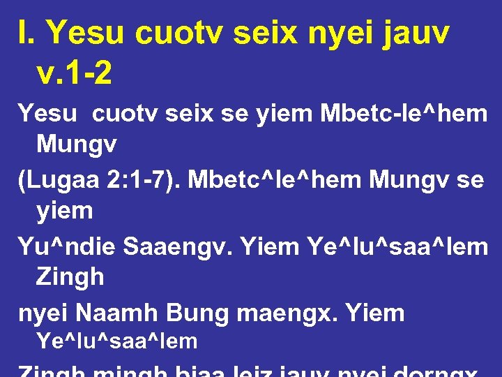 I. Yesu cuotv seix nyei jauv v. 1 -2 Yesu cuotv seix se yiem