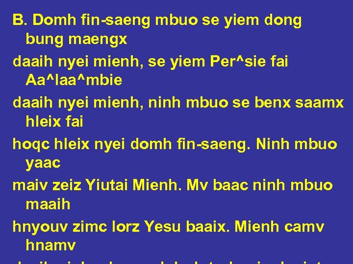 B. Domh fin-saeng mbuo se yiem dong bung maengx daaih nyei mienh, se yiem