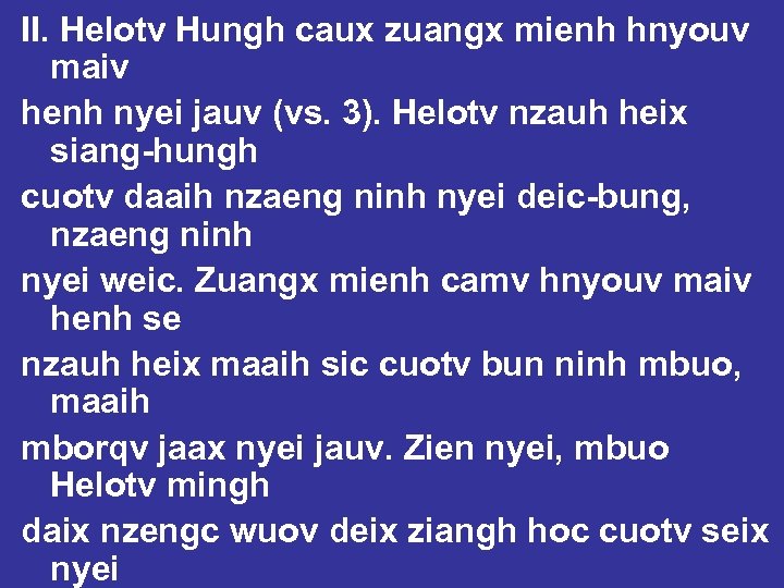 II. Helotv Hungh caux zuangx mienh hnyouv maiv henh nyei jauv (vs. 3). Helotv