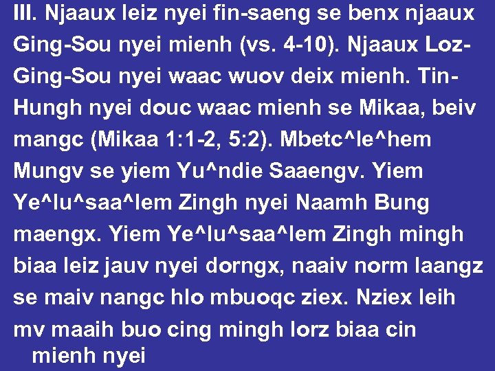 III. Njaaux leiz nyei fin-saeng se benx njaaux Ging-Sou nyei mienh (vs. 4 -10).