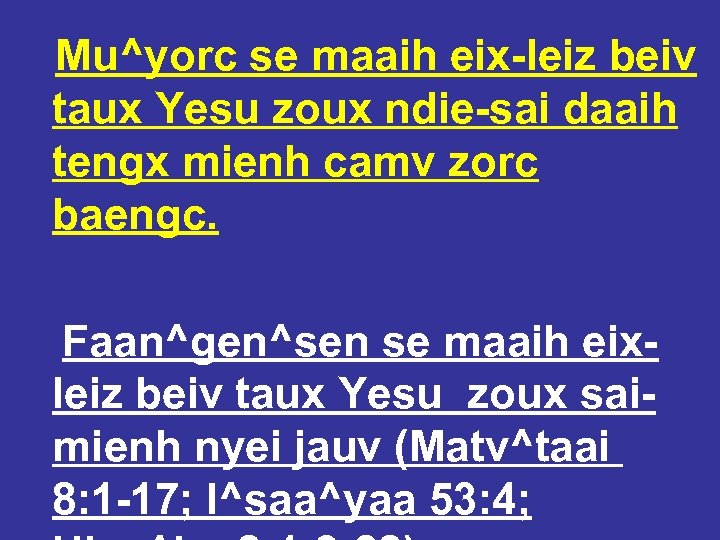 Mu^yorc se maaih eix-leiz beiv taux Yesu zoux ndie-sai daaih tengx mienh camv zorc