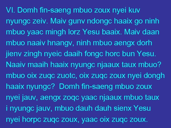 VI. Domh fin-saeng mbuo zoux nyei kuv nyungc zeiv. Maiv gunv ndongc haaix go