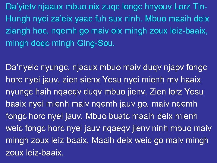 Da’yietv njaaux mbuo oix zuqc longc hnyouv Lorz Tin. Hungh nyei za’eix yaac fuh