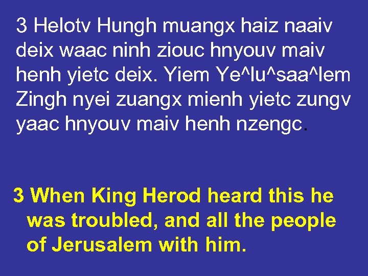 3 Helotv Hungh muangx haiz naaiv deix waac ninh ziouc hnyouv maiv henh yietc