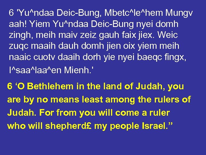 6 'Yu^ndaa Deic-Bung, Mbetc^le^hem Mungv aah! Yiem Yu^ndaa Deic-Bung nyei domh zingh, meih maiv