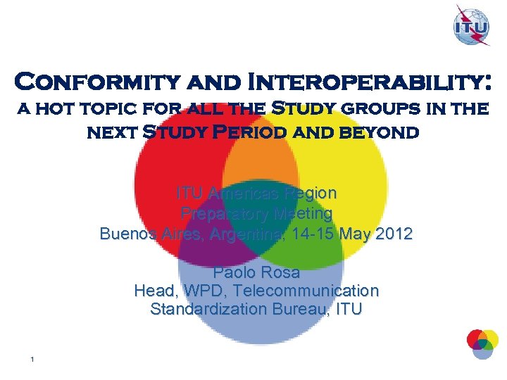 Conformity and Interoperability: a hot topic for all the Study groups in the next