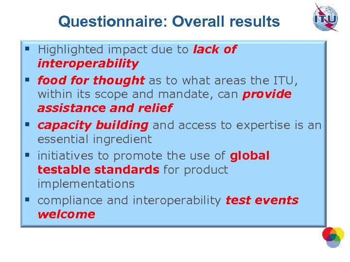 Questionnaire: Overall results § Highlighted impact due to lack of § § interoperability food