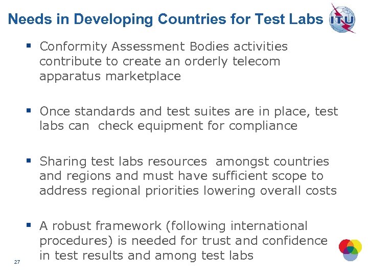 Needs in Developing Countries for Test Labs § Conformity Assessment Bodies activities contribute to
