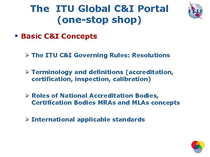 The ITU Global C&I Portal (one-stop shop) § Basic C&I Concepts Ø The ITU
