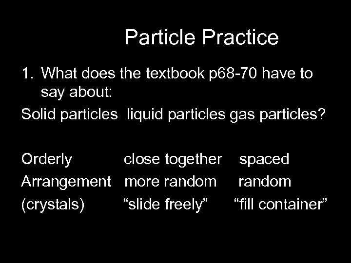 Particle Practice 1. What does the textbook p 68 -70 have to say about: