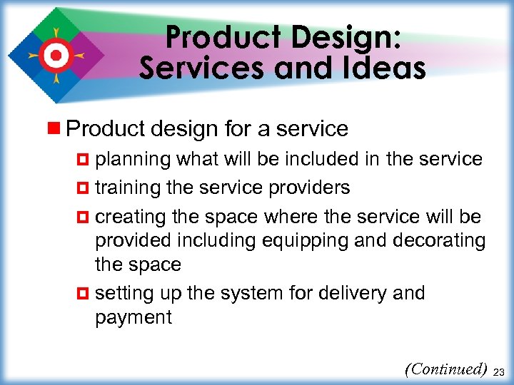 Product Design: Services and Ideas ¾ Product design for a service ¤ planning what