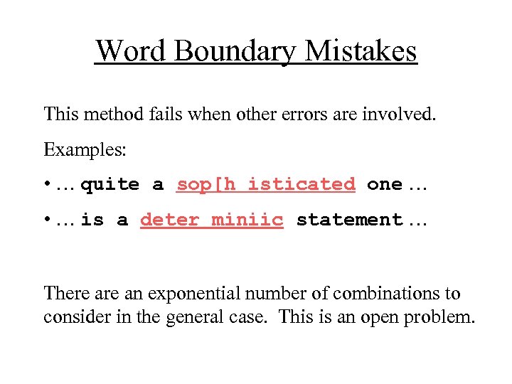 Word Boundary Mistakes This method fails when other errors are involved. Examples: • …