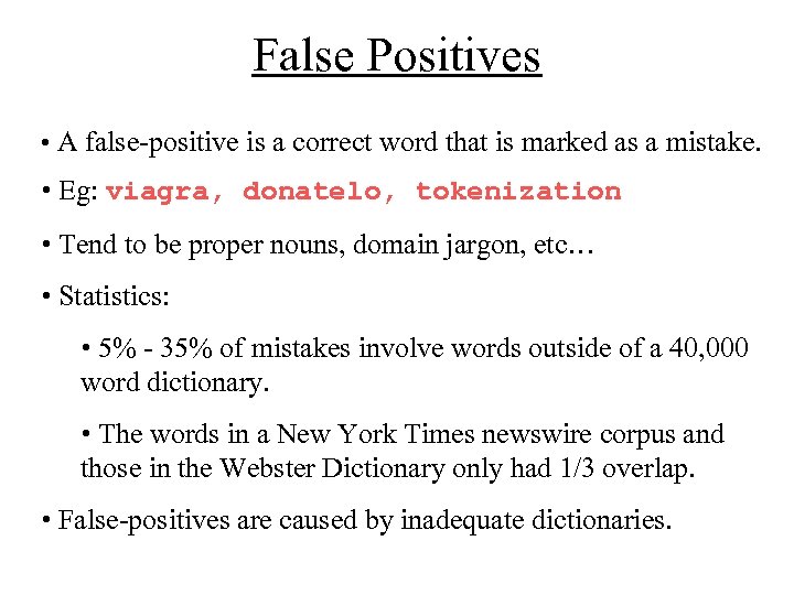 False Positives • A false-positive is a correct word that is marked as a