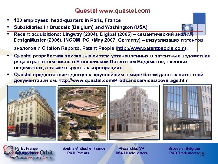 Questel www. questel. com • 120 employees, head-quarters in Paris, France • Subsidiaries in