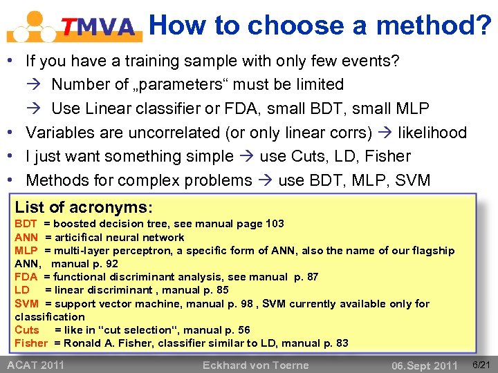 How to choose a method? • If you have a training sample with only