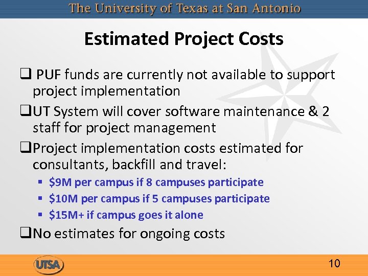 Estimated Project Costs q PUF funds are currently not available to support project implementation