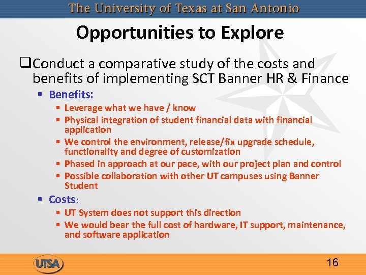 Opportunities to Explore q. Conduct a comparative study of the costs and benefits of