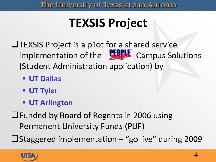 TEXSIS Project q. TEXSIS Project is a pilot for a shared service implementation of
