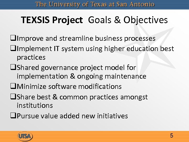 TEXSIS Project Goals & Objectives q. Improve and streamline business processes q. Implement IT
