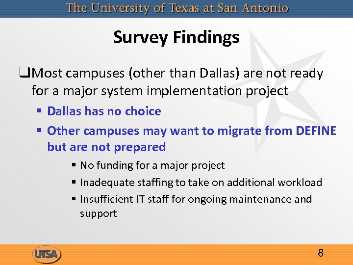 Survey Findings q. Most campuses (other than Dallas) are not ready for a major