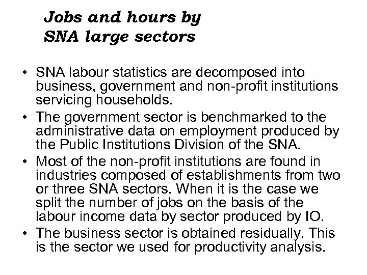 Jobs and hours by SNA large sectors • SNA labour statistics are decomposed into