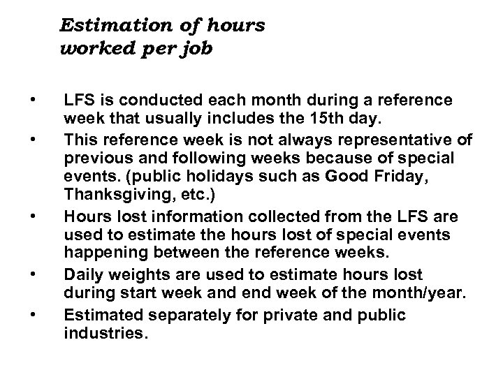 Estimation of hours worked per job • • • LFS is conducted each month