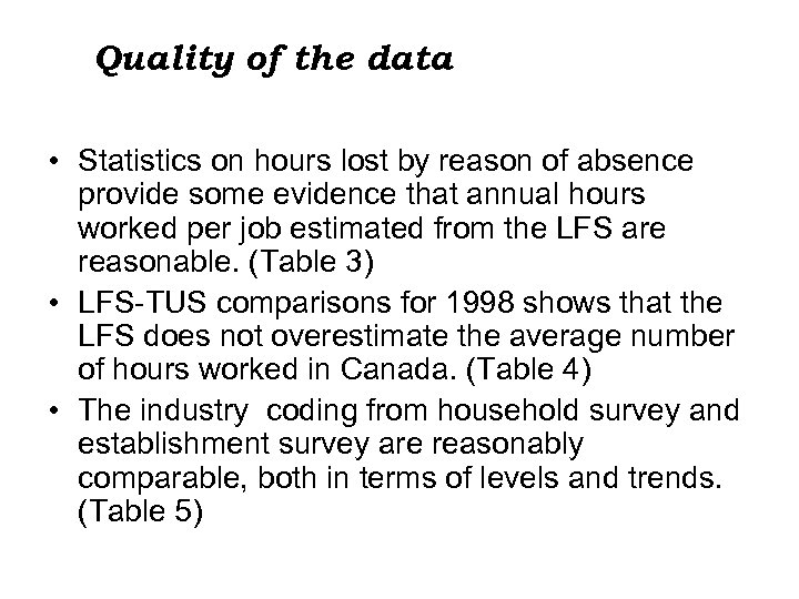 Quality of the data • Statistics on hours lost by reason of absence provide