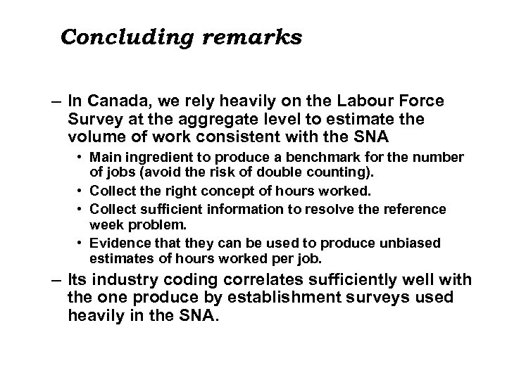 Concluding remarks – In Canada, we rely heavily on the Labour Force Survey at