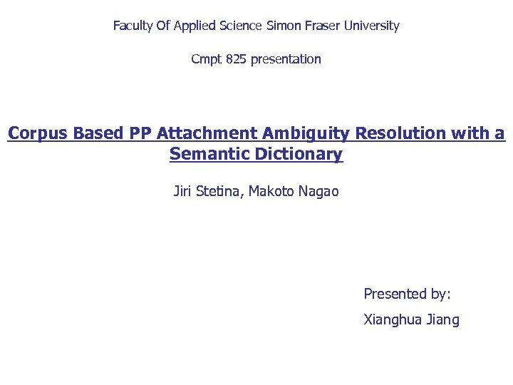 Faculty Of Applied Science Simon Fraser University Cmpt 825 presentation Corpus Based PP Attachment