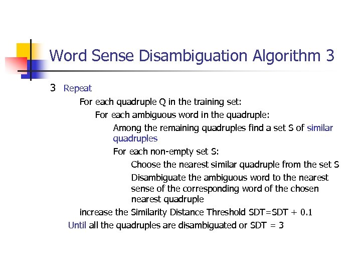 Word Sense Disambiguation Algorithm 3 3 Repeat For each quadruple Q in the training