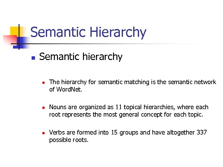 Semantic Hierarchy n Semantic hierarchy n n n The hierarchy for semantic matching is