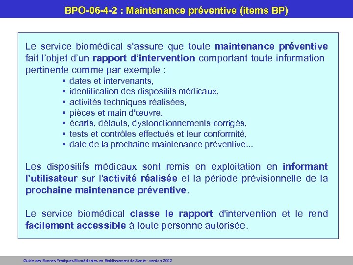 BPO-06 -4 -2 : Maintenance préventive (items BP) Le service biomédical s'assure que toute