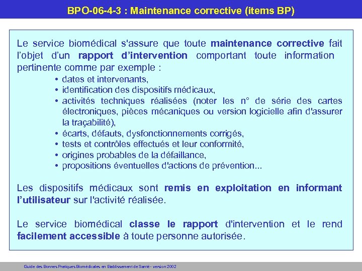 BPO-06 -4 -3 : Maintenance corrective (items BP) Le service biomédical s'assure que toute