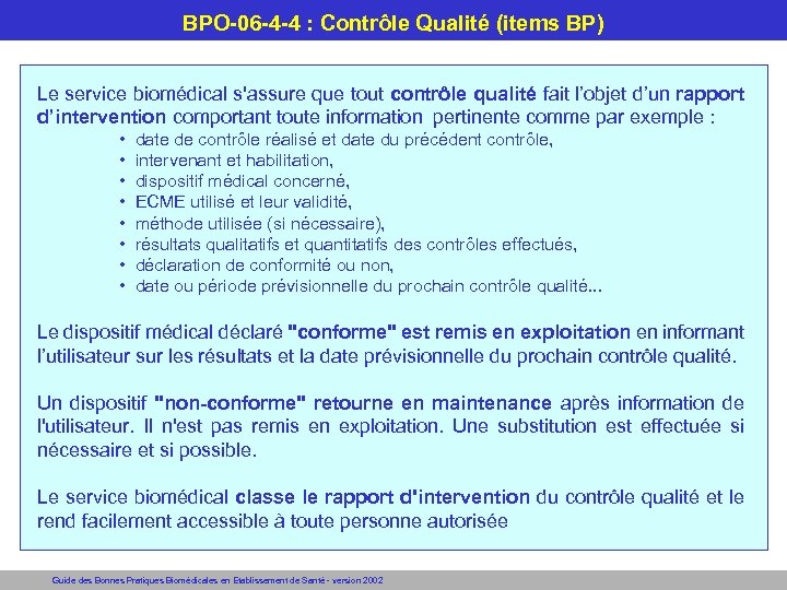 BPO-06 -4 -4 : Contrôle Qualité (items BP) Le service biomédical s'assure que tout