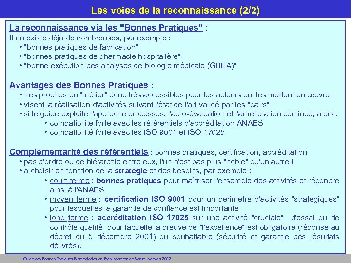 Les voies de la reconnaissance (2/2) La reconnaissance via les "Bonnes Pratiques" : Il