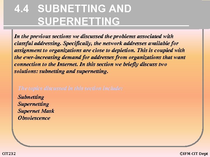 4. 4 SUBNETTING AND SUPERNETTING In the previous sections we discussed the problems associated