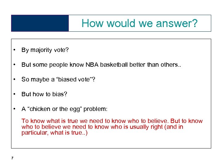 How would we answer? • By majority vote? • But some people know NBA