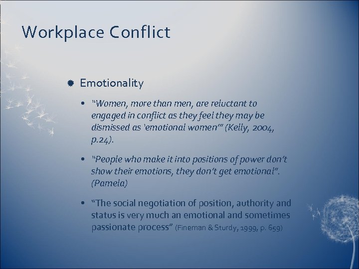 Workplace Conflict Emotionality • “Women, more than men, are reluctant to engaged in conflict