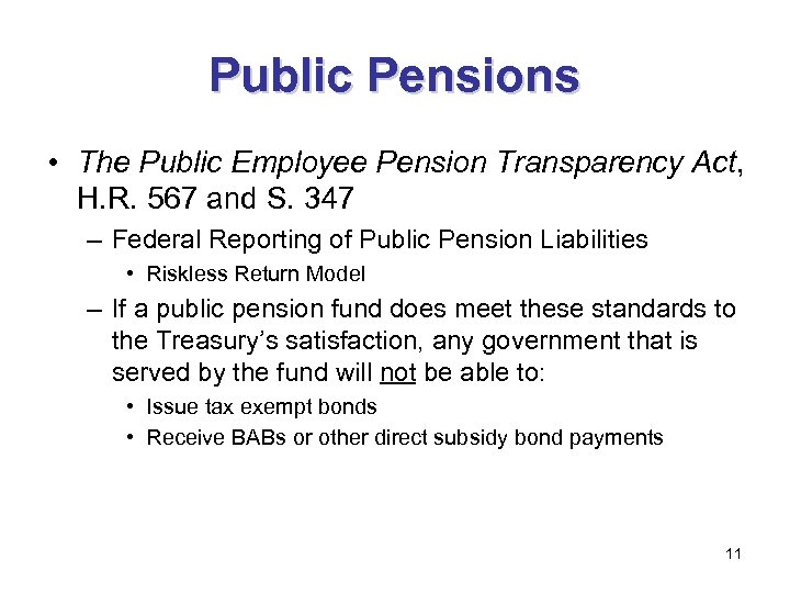 Public Pensions • The Public Employee Pension Transparency Act, H. R. 567 and S.