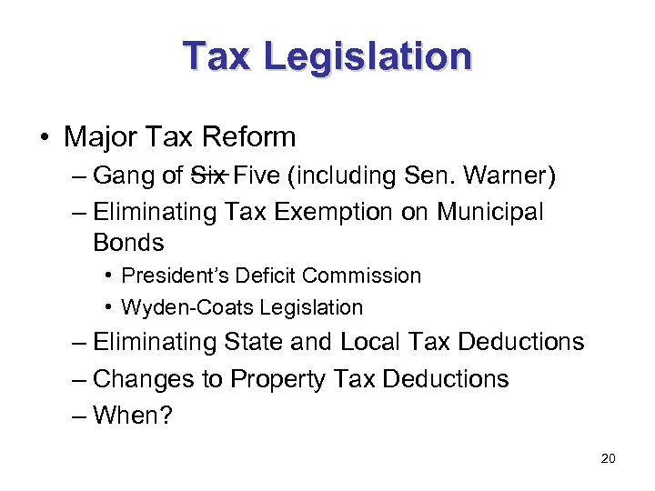 Tax Legislation • Major Tax Reform – Gang of Six Five (including Sen. Warner)