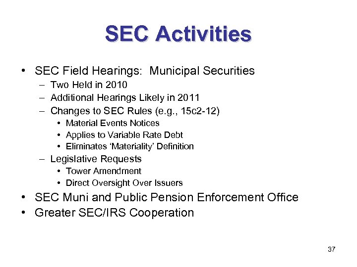 SEC Activities • SEC Field Hearings: Municipal Securities – Two Held in 2010 –