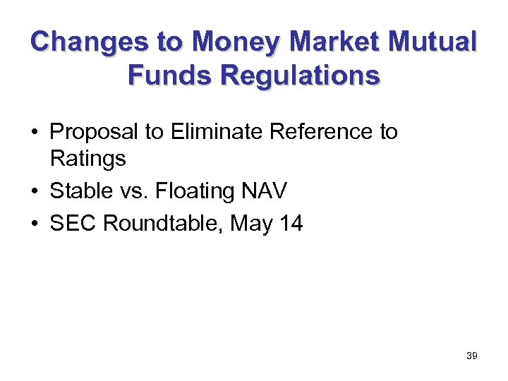 Changes to Money Market Mutual Funds Regulations • Proposal to Eliminate Reference to Ratings