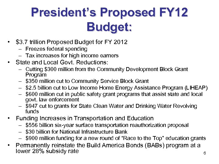 President’s Proposed FY 12 Budget: • $3. 7 trillion Proposed Budget for FY 2012