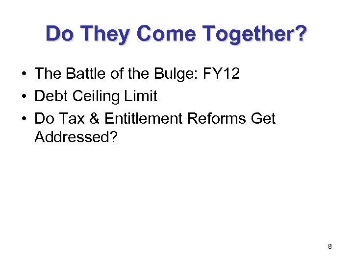 Do They Come Together? • The Battle of the Bulge: FY 12 • Debt