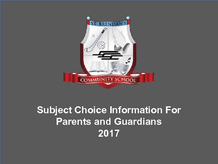 Subject Choice Information For Parents and Guardians 2017 