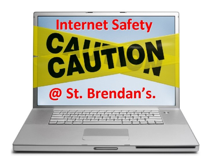 Internet Safety @ St. Brendan’s. 