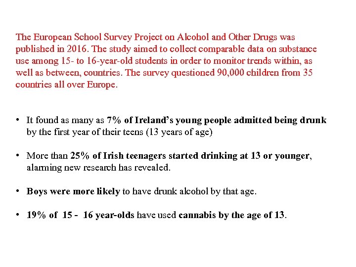 The European School Survey Project on Alcohol and Other Drugs was published in 2016.